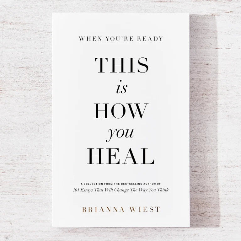When You’re Ready, This is How You Heal - Brianna Wiest - La Lovely Vintage