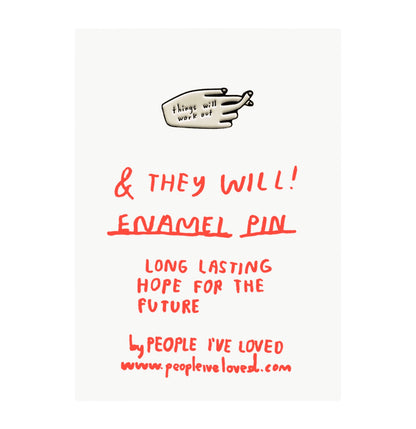 People I’ve Loved - Things Will Work Out Enamel Pin - La Lovely Vintage 