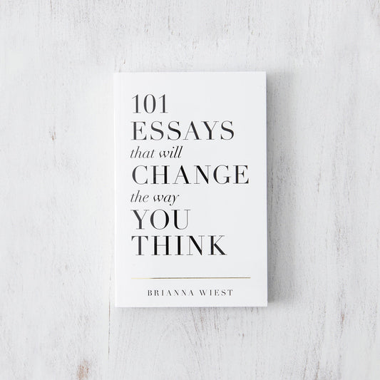 101 Essays That Will Change the Way You Think - Brianna Wiest - La Lovely Vintage 