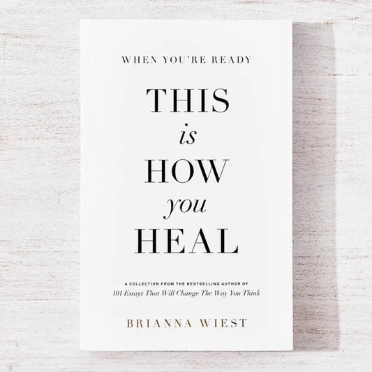 When You’re Ready, This is How You Heal - Brianna Wiest - La Lovely Vintage 