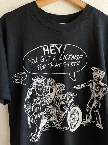 Vintage 1990’s “You Got a License for That?” T-Shirt