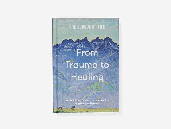 The School of Life - From Trauma to Healing