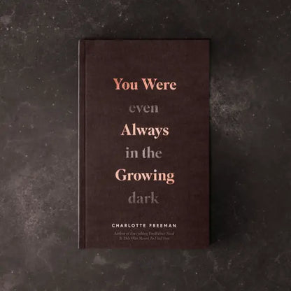 You Were Always Growing (Even in the Dark) - Charlotte Freeman - La Lovely Vintage 