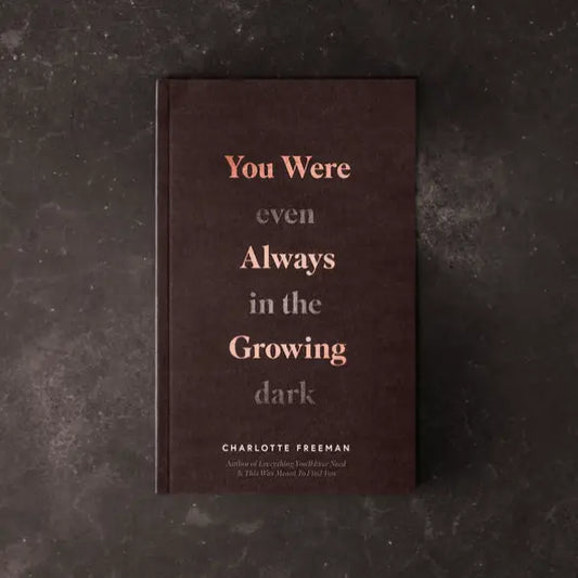 You Were Always Growing (Even in the Dark) - Charlotte Freeman - La Lovely Vintage 