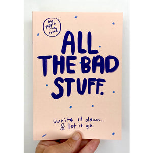 People I’ve Loved - All the Bad Stuff Notebook