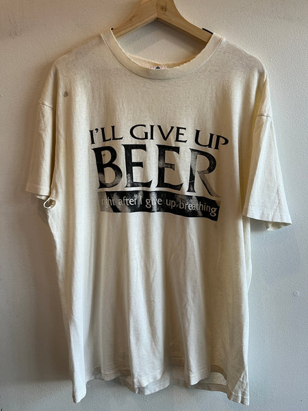 Vintage 1990’s “I’ll Give Up Beer” T-Shirt